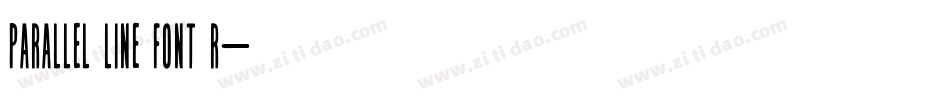 Parallel line font R字体转换